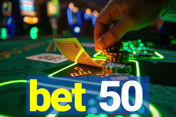 bet 50